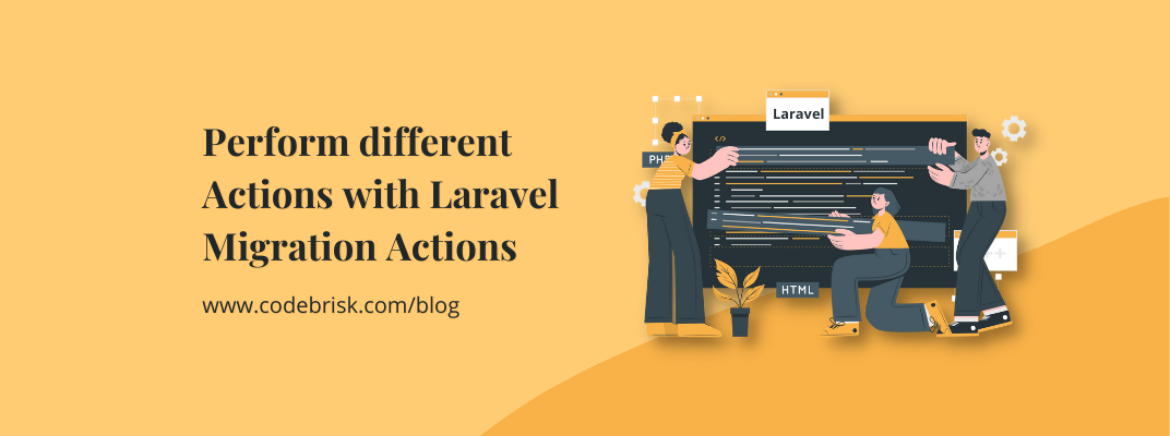 Perform different Actions with Laravel Migration Actions  cover image